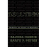 Bullying: The Bullies, the Victims, the Bystanders