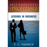 Self-Employed and Profitable: Lessons in Business