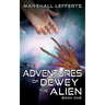 The Adventures of Dewey the Alien: Book One