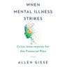 When Mental Illness Strikes: Crisis Intervention for the Financial Plan