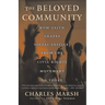 The Beloved Community: How Faith Shapes Social Justice from the Civil Rights Movement to Today