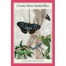 Create More Butterflies: A Guide to 48 butterflies and their host-plants for South-east Queensland and Northern New South Wales