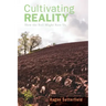 Cultivating Reality