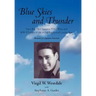 Blue Skies and Thunder: Farm Boy, Pilot, Inventor, Tsa Officer, and WW II Soldier of the 442nd Regimental Combat Team
