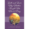 Faith and Favor My Mother Taught Me How to Pray