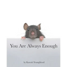You Are Always Enough