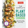 The Complete Plant-Based Cookbook: 500 Inspired, Flexible Recipes for Eating Well Without Meat