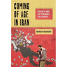 Coming of Age in Iran: Poverty and the Struggle for Dignity
