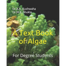 A Text Book of Algae: For Degree Students