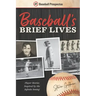Baseball's Brief Lives: Player Stories Inspired by the Infinite Inning