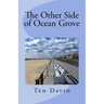 The Other Side of Ocean Grove: Republished after 17 years