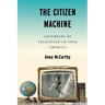 The Citizen Machine: Governing by Television in 1950s America