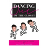 Dancing Out of the Closet - Totally True Stories (hardback)