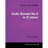 George Frideric Handel - Cello Sonata No.2 in D minor - A Score for the Cello