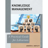Knowledge Management: A Practical Guide for Librarians