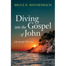 Diving Into the Gospel of John: Life Through Believing
