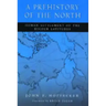 A Prehistory of the North: Human Settlement of the Higher Latitudes