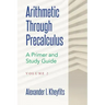 Arithmetic Through Precalculus. A Primer and Study Guide. Volume 2: From Elementary Mathematics To College Calculus