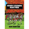 When Legends Run Free