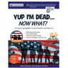 Yup I'm Dead...Now What? The Veteran Edition: A Guide to My Life Information, Documents, Plans and Final Wishes
