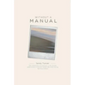 Without a Manual: The reflections of a woman in her forties determined to live her fullest life, while facing terminal illness