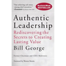 Authentic Leadership: Rediscovering the Secrets to Creating Lasting Value