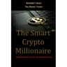 The Smart Crypto Millionaire: Mastering the secrets of cryptocurrency