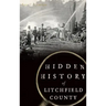 Hidden History of Litchfield County
