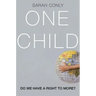 One Child: Do We Have a Right to More?