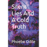 Silent Lies And A Cold Truth