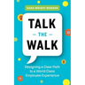 Talk the Walk: Designing a Clear Path to a World Class Employee Experience