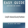 Easy Guide: CompTIA Advanced Security Practitioner: Questions and Answers