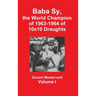 Baba Sy, the World Champion of 1963-1964 of 10x10 Draughts - Volume I
