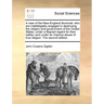 A View of the New-England Illuminati: Who Are Indefatigably Engaged in Destroying the Religion and Government of the United States; Under a Feigned Re