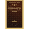 The Culture of Courage a Practical Companion Book for Unfoldment of Fearless Personality