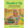 Health'd Up: Deliciously Indulgent Plant-Based Recipes and More!
