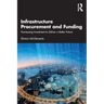 Infrastructure Procurement and Funding: Harnessing Investment to Deliver a Better Future