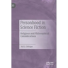 Personhood in Science Fiction: Religious and Philosophical Considerations