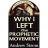 Why I Left the Prophetic Movement [-UPDATED EDITION]