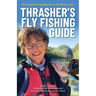 Thrasher's Fly Fishing Guide: An Essential Handbook for All Skill Levels