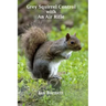 Grey Squirrel Control: With An Air Rifle