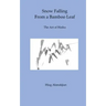 Snow Falling From a Bamboo Leaf: The Art of Haiku