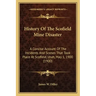 History Of The Scofield Mine Disaster: A Concise Account Of The Incidents And Scenes That Took Place At Scofield, Utah, May 1, 1900 (1900)