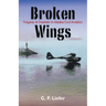 Broken Wings: Tragedy & Disaster in Alaska Civil Aviation