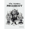 The Temple President