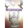 Intervention: Your True Identity