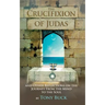 The Crucifixion of Judas: And other reflections on the journey from the mind to the soul.