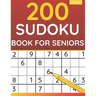 200 Sudoku Book For Seniors: Sudoku Puzzles For Adults & Seniors (Volume: 1)