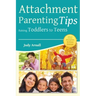 Attachment Parenting Tips Raising Toddlers to Teens