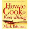 How to Cook Everything--Completely Revised Twentieth Anniversary Edition: Simple Recipes for Great Food